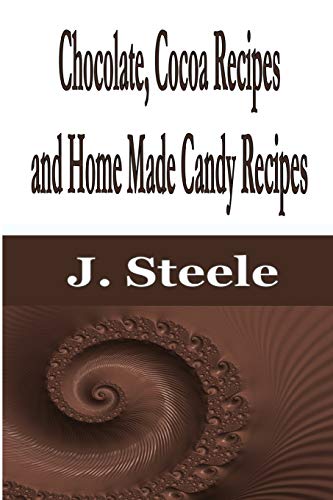 Chocolate, Cocoa Recipes and Home Made Candy Recipes