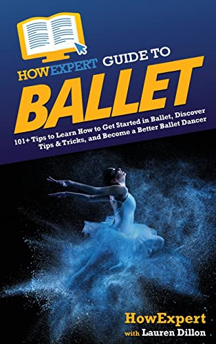 HowExpert Guide to Ballet