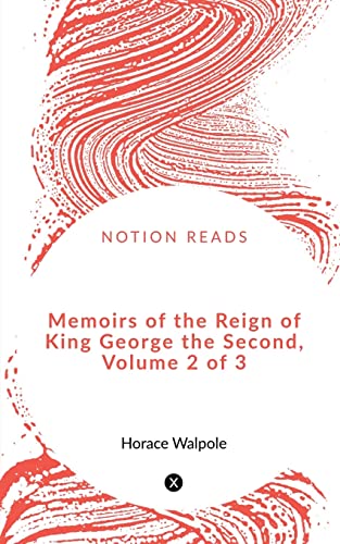 Memoirs of the Reign of King George the Second, Volume 2 of 3