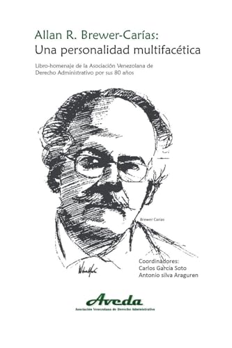 ALLAN R. BREWER-CARÍAS. UNA PERSONALIDAD MULTIFACÉTICA
