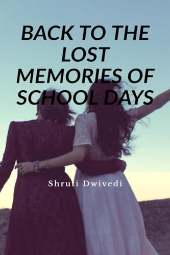 BACK TO THE LOST MEMORIES OF SCHOOL DAYS