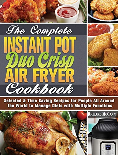 The Complete Instant Pot Duo Crisp Air Fryer Cookbook