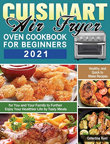 Cuisinart Air Fryer Oven Cookbook for Beginners 2021