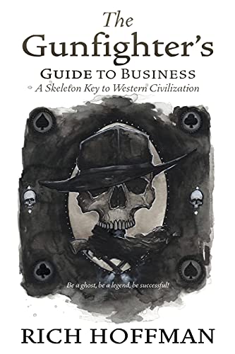 The Gunfighter's Guide to Business