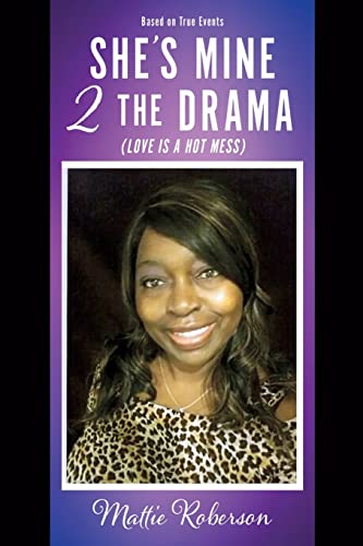 SHE'S MINE 2 THE DRAMA (LOVE IS A HOT MESS)