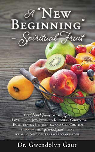 A 'New Beginning' - Spiritual Fruit