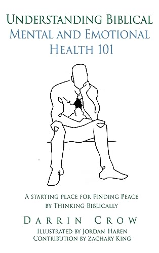 UNDERSTANDING BIBLICAL MENTAL AND EMOTIONAL HEALTH 101