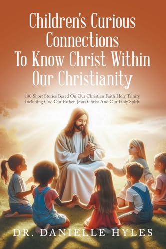 Children's Curious Connections To Know Christ Within Our Christianity