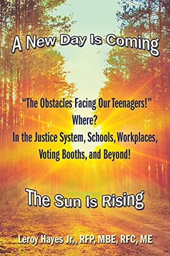 'The Obstacles Facing Our Teenagers!' Where? in the Justice System, Schools, Workplaces, Voting Booths, and Beyond!