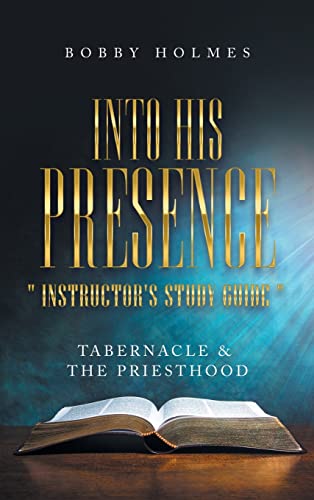 Into His Presence ' Instructor's Study Guide '