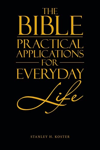 The Bible - Practical Applications for Everyday Life