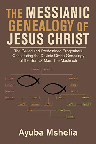 The Messianic Genealogy of Jesus Christ