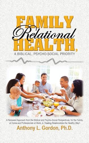 Family Relational Health, a Biblical, Psycho-social Priority