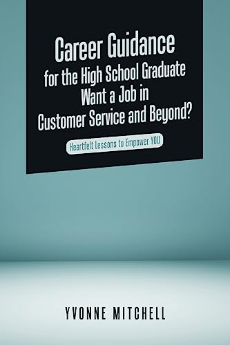 Career Guidance for the High School Graduate   Want a Job in Customer Service and Beyond?