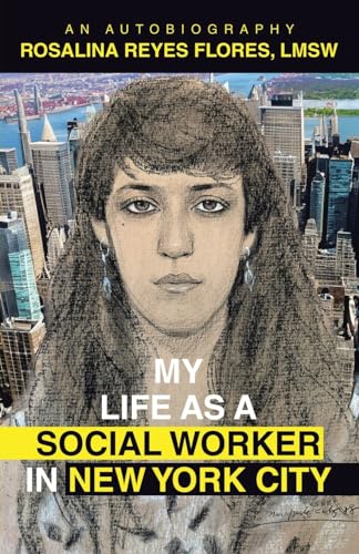 MY LIFE AS A SOCIAL WORKER IN NEW YORK CITY
