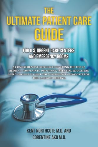 The Ultimate Patient Care Guide for U.S. Urgent Care Centers and Emergency Rooms
