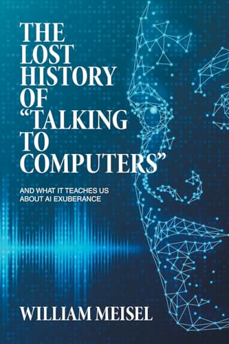 The Lost History of 'Talking to Computers'