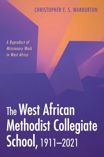 The West African Methodist Collegiate School, 1911-2021