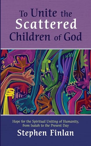 To Unite the Scattered Children of God