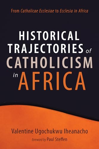Historical Trajectories of Catholicism in Africa