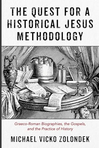 The Quest for a Historical Jesus Methodology
