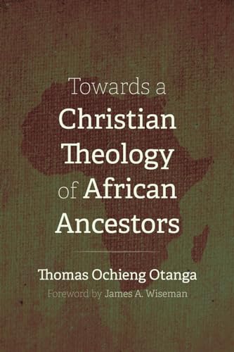 Towards a Christian Theology of African Ancestors