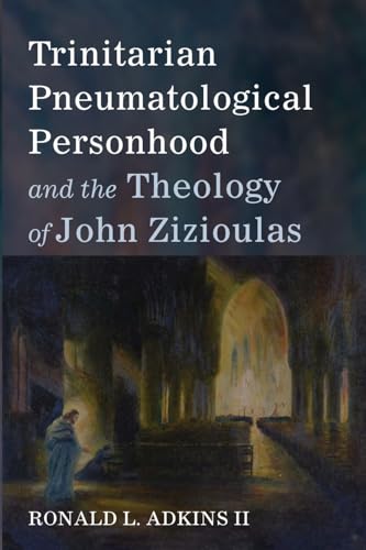 Trinitarian Pneumatological Personhood and the Theology of John Zizioulas