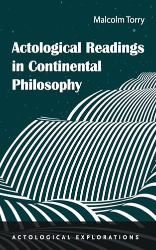 Actological Readings in Continental Philosophy
