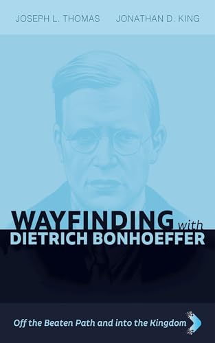 Wayfinding with Dietrich Bonhoeffer