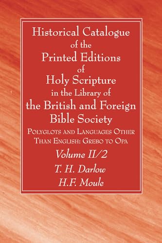 Historical Catalogue of the Printed Editions of Holy Scripture in the Library of the British and Foreign Bible Society, Volume II, 2