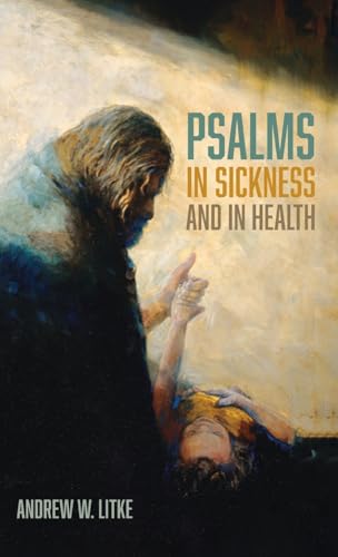 Psalms in Sickness and in Health