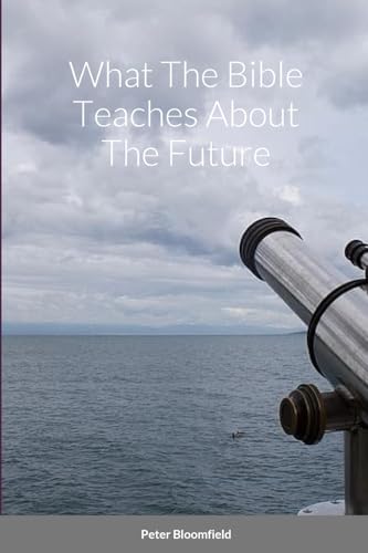 What The Bible Teaches About The Future