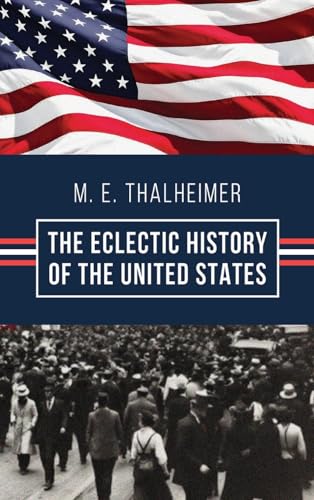 The Eclectic History of the United States