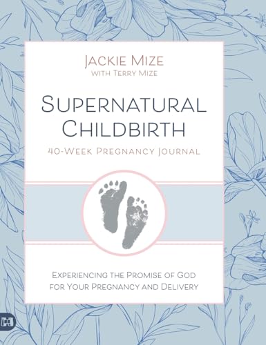 Supernatural Childbirth 40-Week Pregnancy Journal
