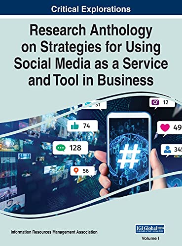 Research Anthology on Strategies for Using Social Media as a Service and Tool in Business, VOL 1