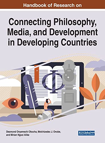 Handbook of Research on Connecting Philosophy, Media, and Development in Developing Countries