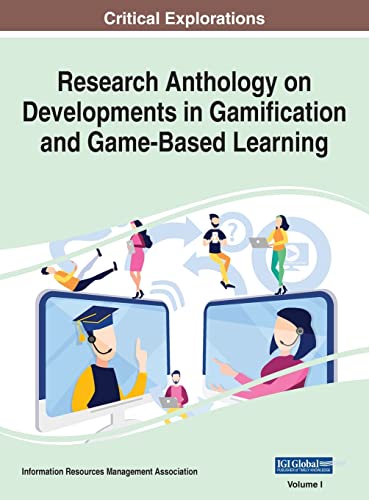 Research Anthology on Developments in Gamification and Game-Based Learning, VOL 1