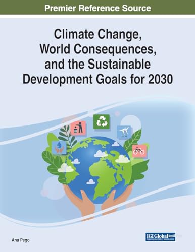 Climate Change, World Consequences, and the Sustainable Development Goals for 2030