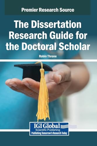 The Dissertation Research Guide for the Doctoral Scholar