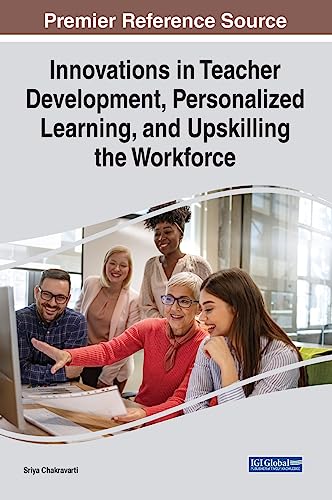 Innovations in Teacher Development, Personalized Learning, and Upskilling the Workforce