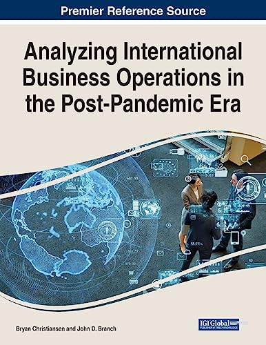 Analyzing International Business Operations in the Post-Pandemic Era