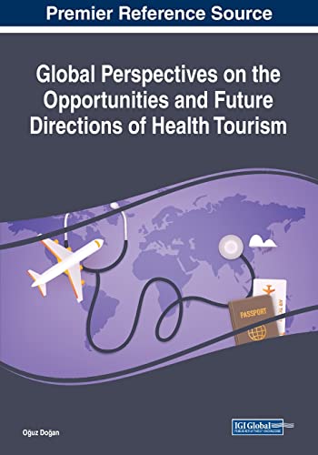 Global Perspectives on the Opportunities and Future Directions of Health Tourism