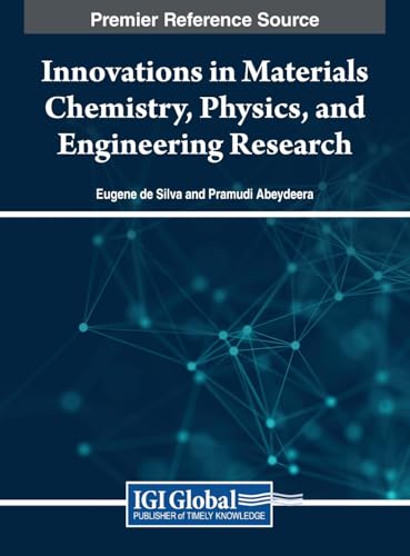 Innovations in Materials Chemistry, Physics, and Engineering Research