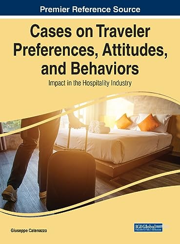 Cases on Traveler Preferences, Attitudes, and Behaviors