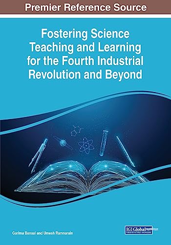 Fostering Science Teaching and Learning for the Fourth Industrial Revolution and Beyond
