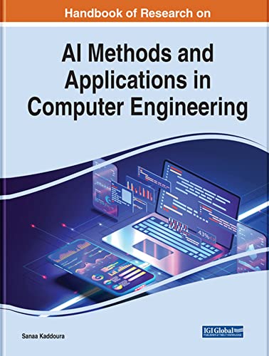 Handbook of Research on AI Methods and Applications in Computer Engineering