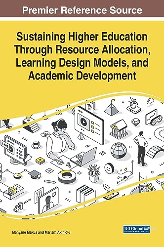 Sustaining Higher Education Through Resource Allocation, Learning Design Models, and Academic Development