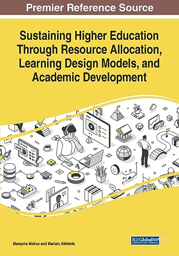 Sustaining Higher Education Through Resource Allocation, Learning Design Models, and Academic Development