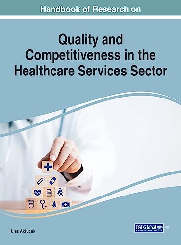 Handbook of Research on Quality and Competitiveness in the Healthcare Services Sector