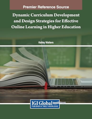 Dynamic Curriculum Development and Design Strategies for Effective Online Learning in Higher Education